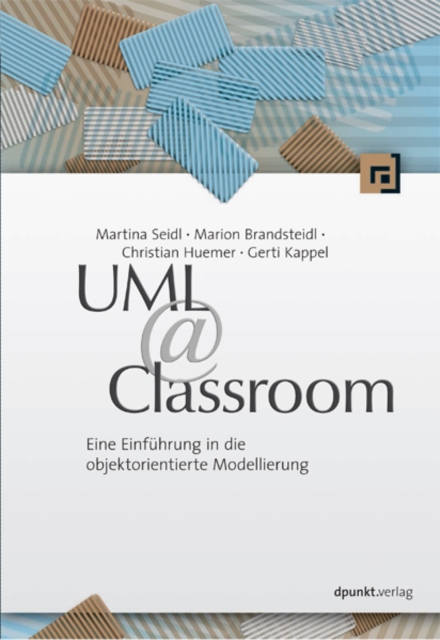 UML @ Classroom : Eine Einfuhrung in die objektorientierte Modellierung, PDF eBook