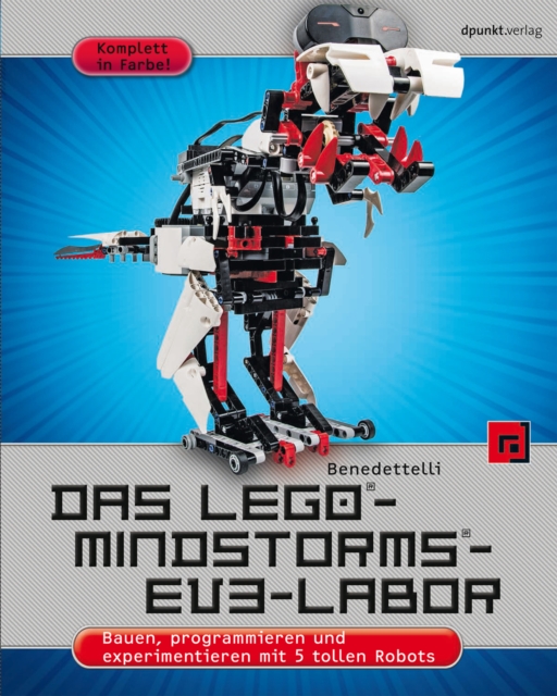 Das LEGO(R)-MINDSTORMS(R)-EV3-Labor : Bauen, programmieren und experimentieren mit 5 tollen Robots, PDF eBook