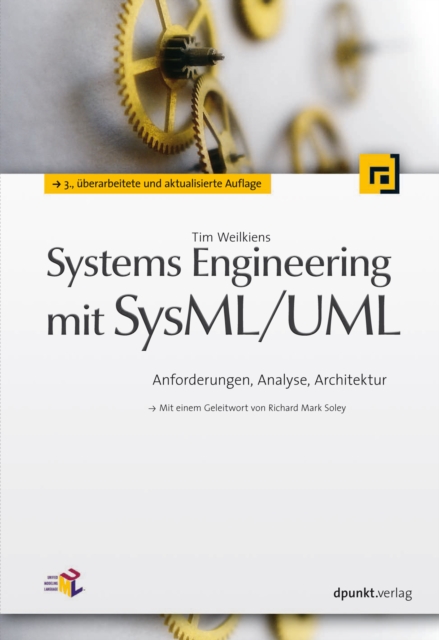 Systems Engineering mit SysML/UML : Anforderungen, Analyse, Architektur. Mit einem Geleitwort von Richard Mark Soley, PDF eBook