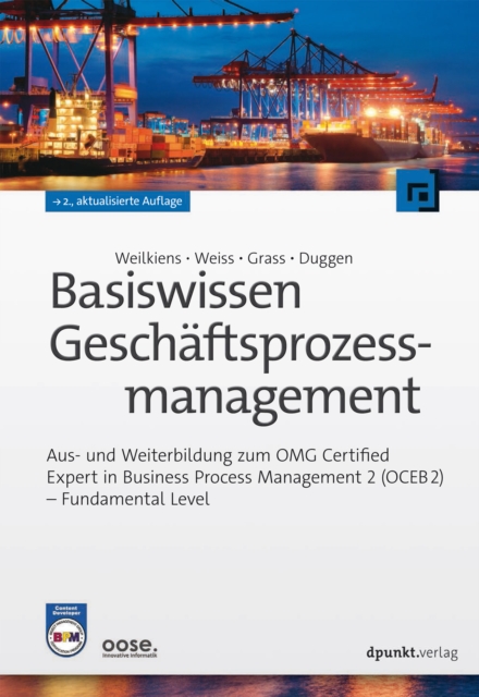 Basiswissen Geschaftsprozessmanagement : Aus- und Weiterbildung zum OMG Certified Expert in Business Process Management 2 (OCEB 2) -  Fundamental Level, PDF eBook