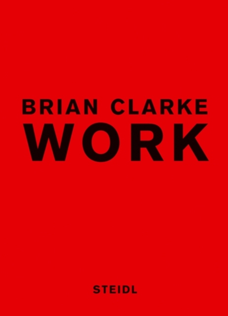 Brian Clarke: Work, Hardback Book