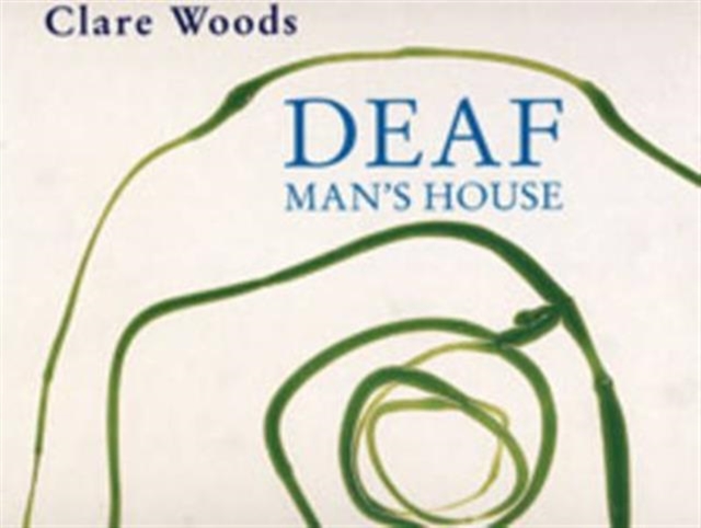 Clare Woods : Deaf Man's House, Hardback Book