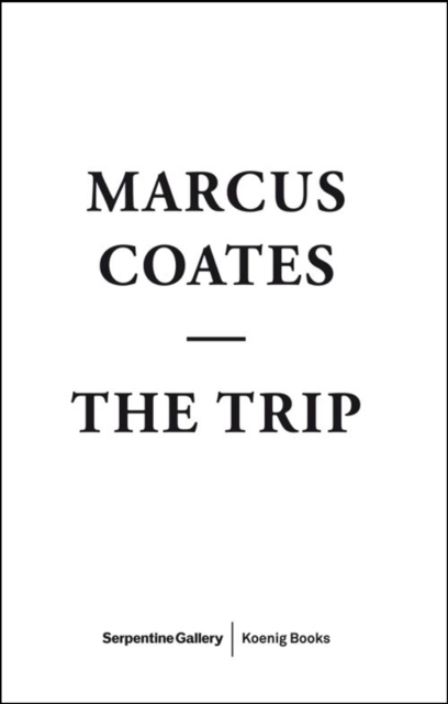 Marcus Coates : The Trip, Paperback / softback Book