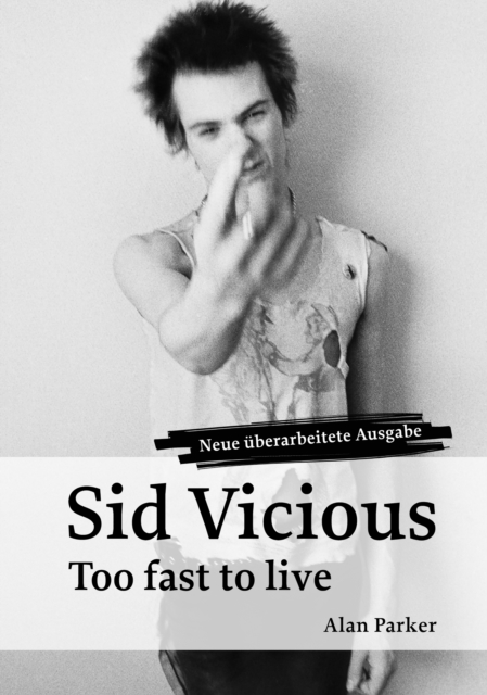 Sid Vicious : Too Fast to Live, EPUB eBook