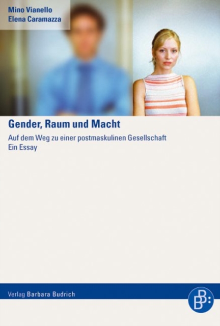 Gender, Raum und Macht : Auf dem Weg zu einer postmaskulinen Gesellschaft. Ein Essay, PDF eBook