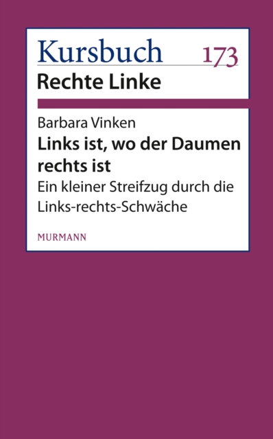 Links ist, wo der Daumen rechts ist : Ein kleiner Streifzug durch die Links-rechts Schwache, EPUB eBook