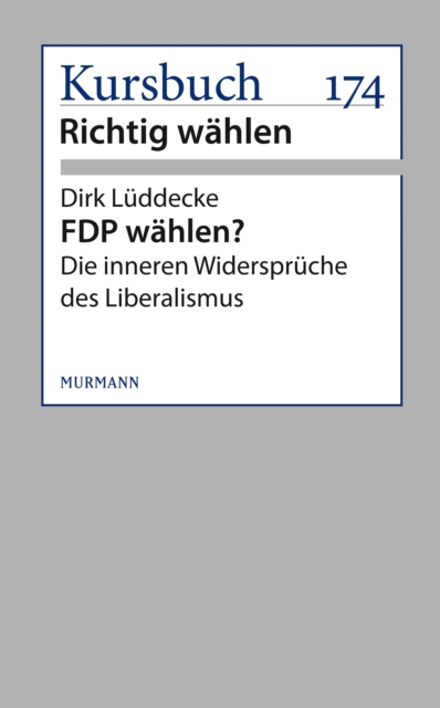 FDP wahlen? : Die inneren Widerspruche des Liberalismus, EPUB eBook