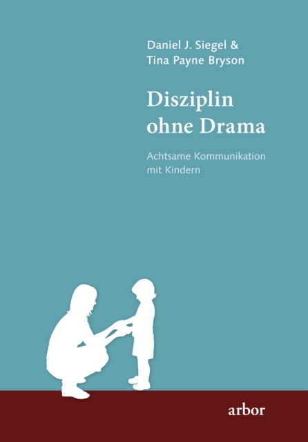 Disziplin ohne Drama : Achtsame Kommunikation mit Kindern, EPUB eBook