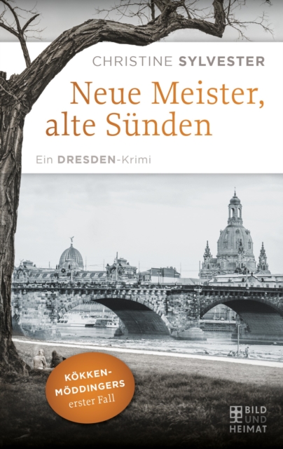 Neue Meister, alte Sunden : Kokkenmoddingers erster Fall. Ein Dresden-Krimi, EPUB eBook