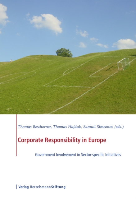 Corporate Responsibility in Europe : Government Involvement in Sector-specific Initiatives, PDF eBook