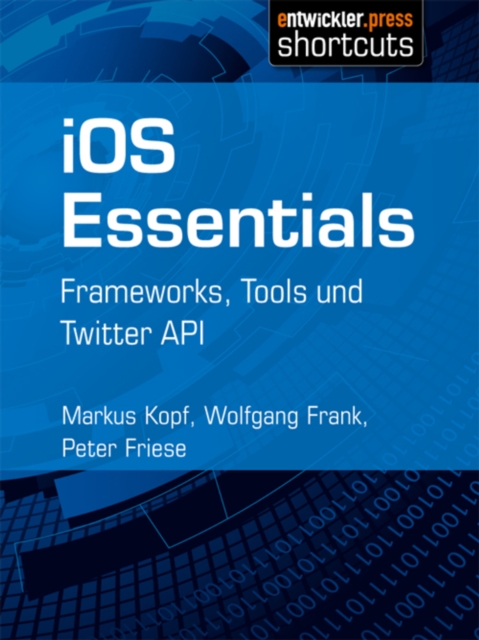 iOS Essentials : Frameworks, Tools und Twitter API, EPUB eBook
