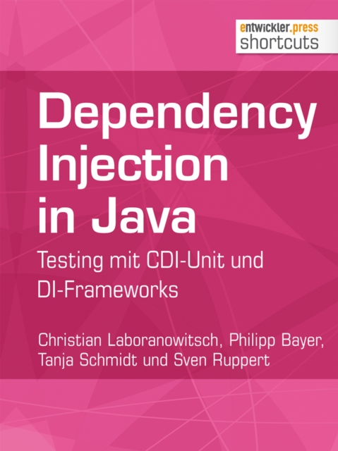 Dependency Injection in Java : Testing mit CDI-Unit und DI-Frameworks, EPUB eBook