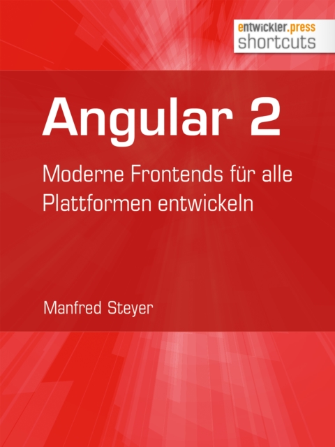 Angular 2 : Moderne Frontends fur alle Plattformen entwickeln, EPUB eBook
