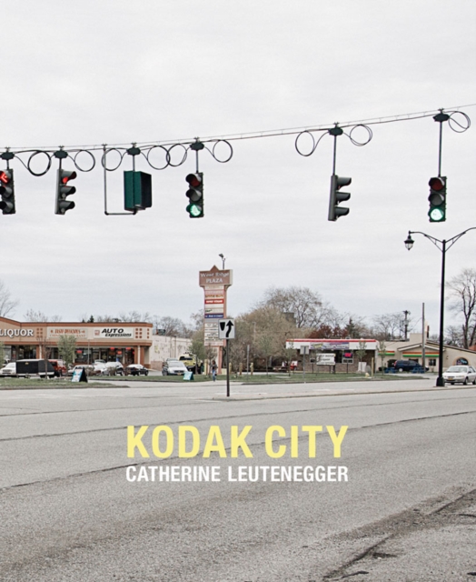 Catherine Leutenegger - Kodak City, Hardback Book