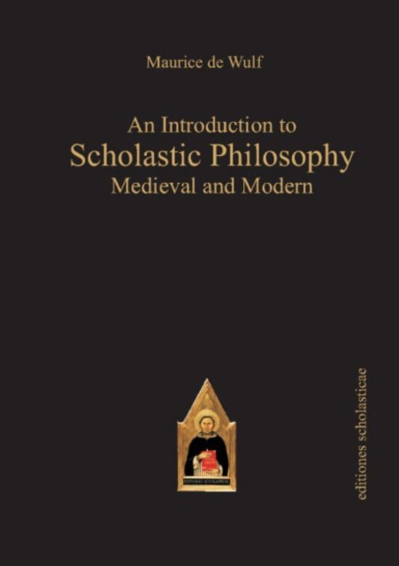 An Introduction to Scholastic Philosophy : Medieval & Modern, Paperback / softback Book
