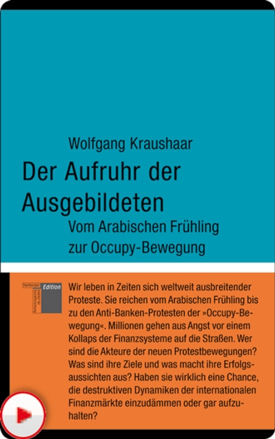Der Aufruhr der Ausgebildeten : Vom Arabischen Fruhling zur Occupy-Bewegung, PDF eBook