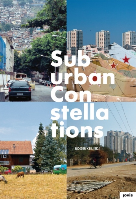 Suburban Constellations : Governance, Land and Infrastructure in the 21st Century, Hardback Book