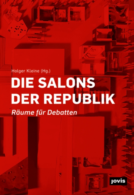 Die Salons der Republik : Raume fur Debatten, Paperback / softback Book