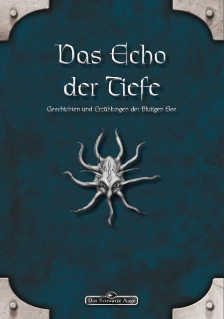 DSA: Das Echo der Tiefe - Geschichten und Erzahlungen der Blutigen See : Das Schwarze Auge Anthologie, EPUB eBook