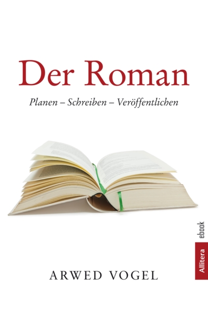 Der Roman : Planen - Schreiben - Veroffentlichen, EPUB eBook