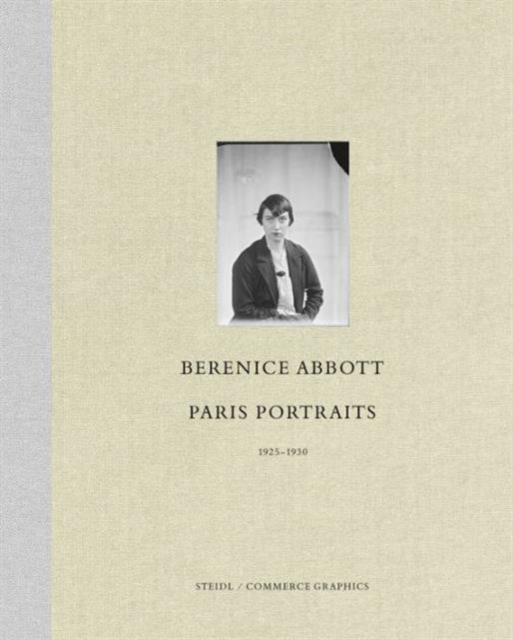 Berenice Abbott : Paris Portraits 1925 - 1930, Hardback Book
