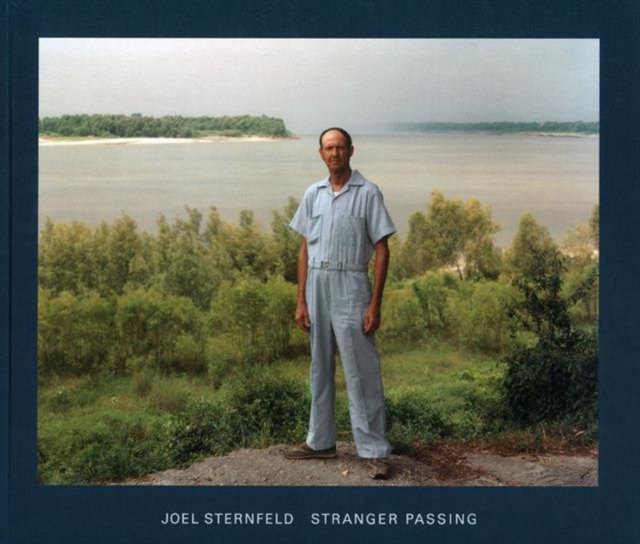 Joel Sternfeld : Stranger Passing, Hardback Book
