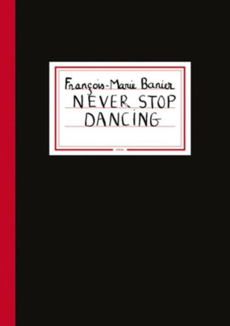 Francois-Marie Banier: Never Stop Dancing, Paperback / softback Book