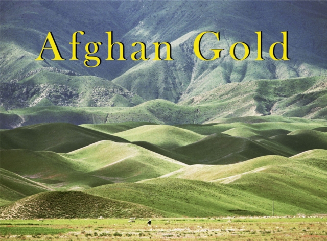 Luke Powell : Afghan Gold - Photographs 1973-2003, Hardback Book