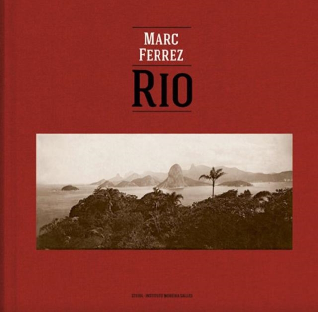 Marc Ferrez / Robert Polidori : Rio, Hardback Book