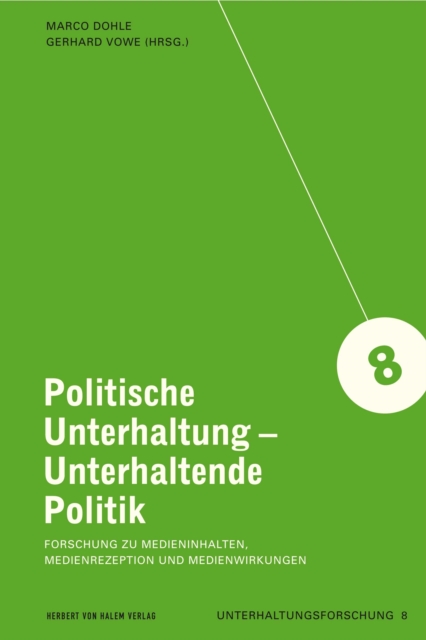 Politische Unterhaltung - Unterhaltende Politik : Forschung zu Medieninhalten, Medienrezeption und Medienwirkungen, PDF eBook