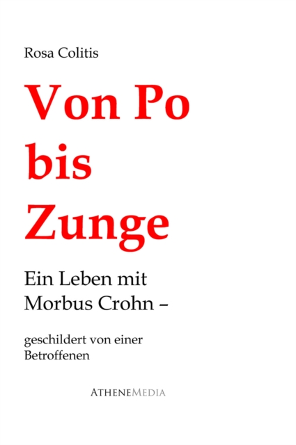Von Po bis Zunge : Ein Leben mit Morbus Crohn, EPUB eBook