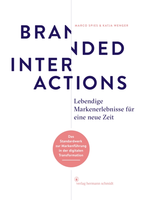 Branded Interactions : Lebendige Markenerlebnisse fur eine neue Zeit., PDF eBook