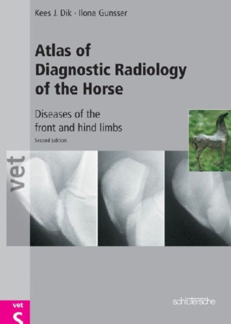 Atlas of Diagnostic Radiology of the Horse : Diseases of the Front and Hind Limbs, Hardback Book