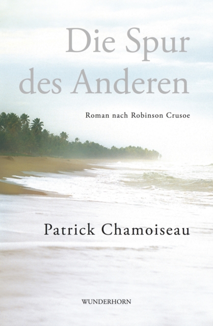 Die Spur des Anderen : Roman nach Robinson Crusoe, EPUB eBook