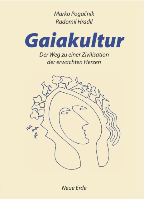 Gaiakultur : Der Weg zu einer Zivilisation der erwachten Herzen, EPUB eBook