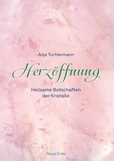 Herzoffnung : Heilsame Botschaften der Kristalle, EPUB eBook