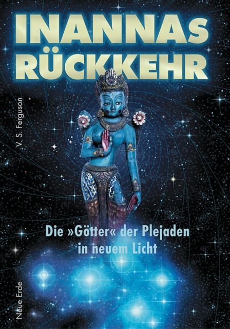 INANNAs Ruckkehr : Die "Gotter" der Plejaden in neuem Licht, EPUB eBook