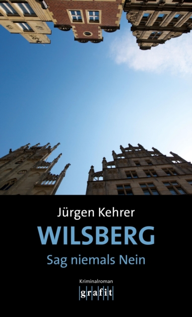 Wilsberg - Sag niemals Nein : Kriminalroman, EPUB eBook