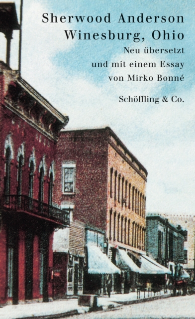Winesburg, Ohio : Eine Reihe Erzahlungen vom Kleinstadtleben in Ohio, EPUB eBook