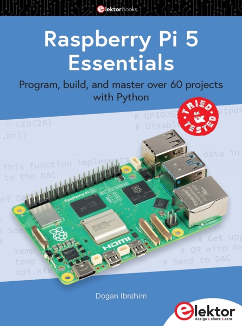 Raspberry Pi 5 Essentials : Program, build, and master over 60 projects with Python, PDF eBook