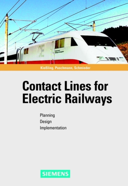 Contact Lines for Electric Railways : Planning, Design, Implementation, Hardback Book