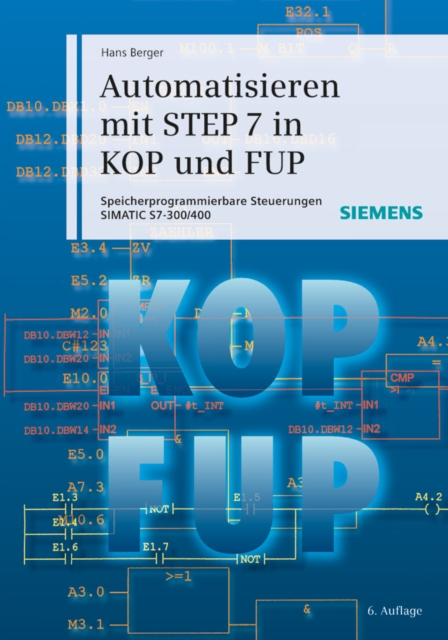 Automatisieren mit STEP 7 in KOP und FUP : Speicherprogrammierbare Steuerungen SIMATIC S7-300/400, PDF eBook