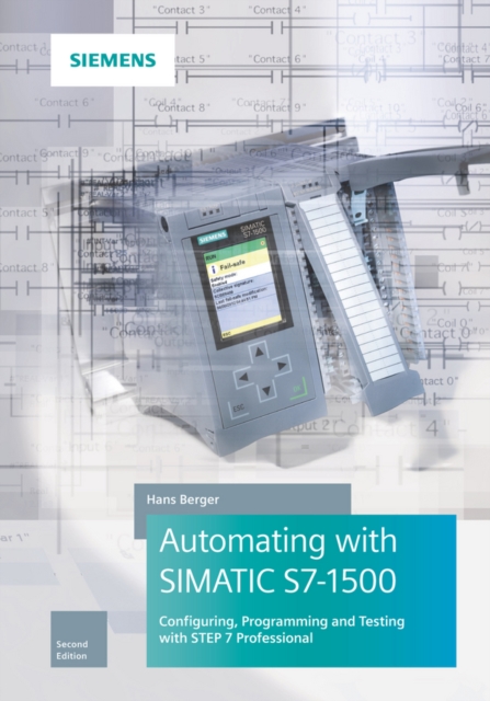 Automating with SIMATIC S7-1500 : Configuring, Programming and Testing with STEP 7 Professional, PDF eBook