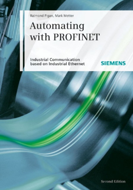 Automating with PROFINET : Industrial Communication Based on Industrial Ethernet, PDF eBook