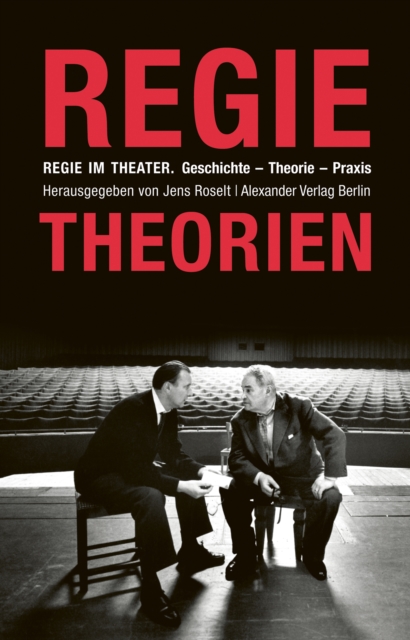 Regie im Theater. Regietheorien : Geschichte - Theorie - Praxis, EPUB eBook