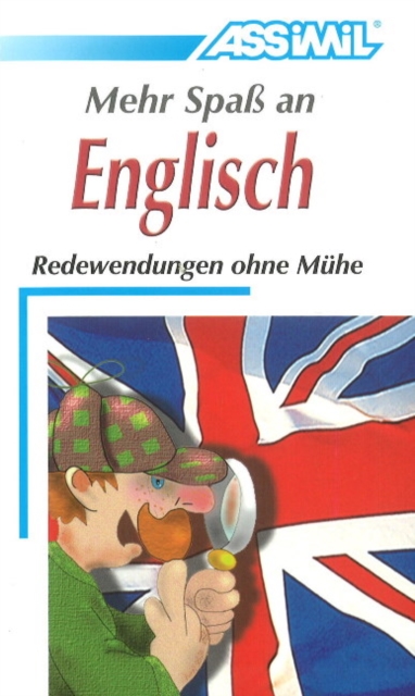 Mehr Spass an Englisch : Redewendungen ohun Muhe, Paperback / softback Book
