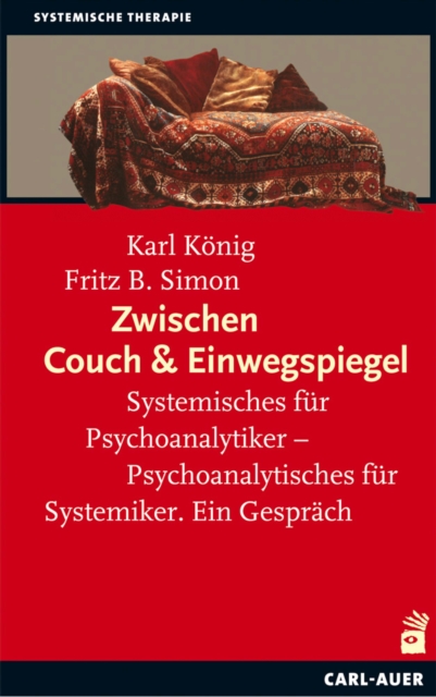 Zwischen Couch und Einwegspiegel : Systemisches fur Psychoanalytiker - Psychoanalytisches fur Systemiker. Ein Gesprach, PDF eBook