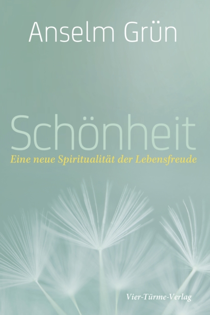 Schonheit : Eine neue Spiritualitat der Lebensfreude, EPUB eBook