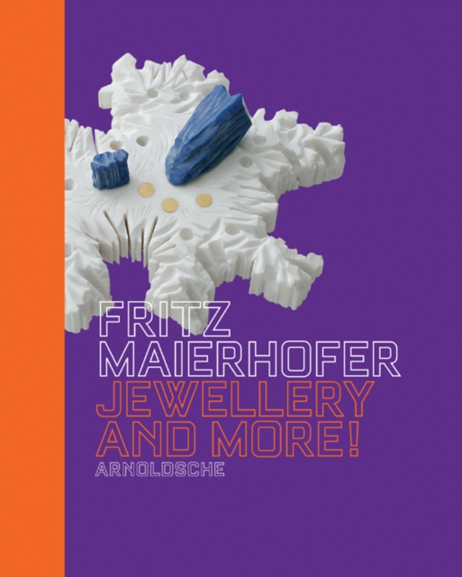 Fritz Maierhofer : Jewellery and More!, Hardback Book
