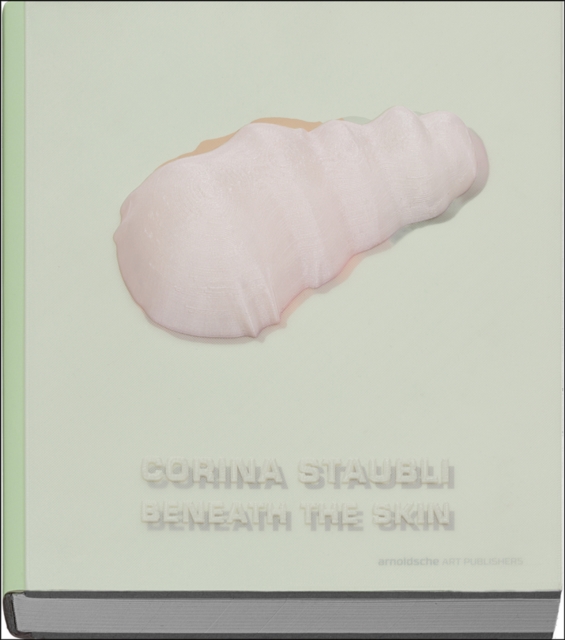 Corina Staubli : Beneath the Skin, Hardback Book